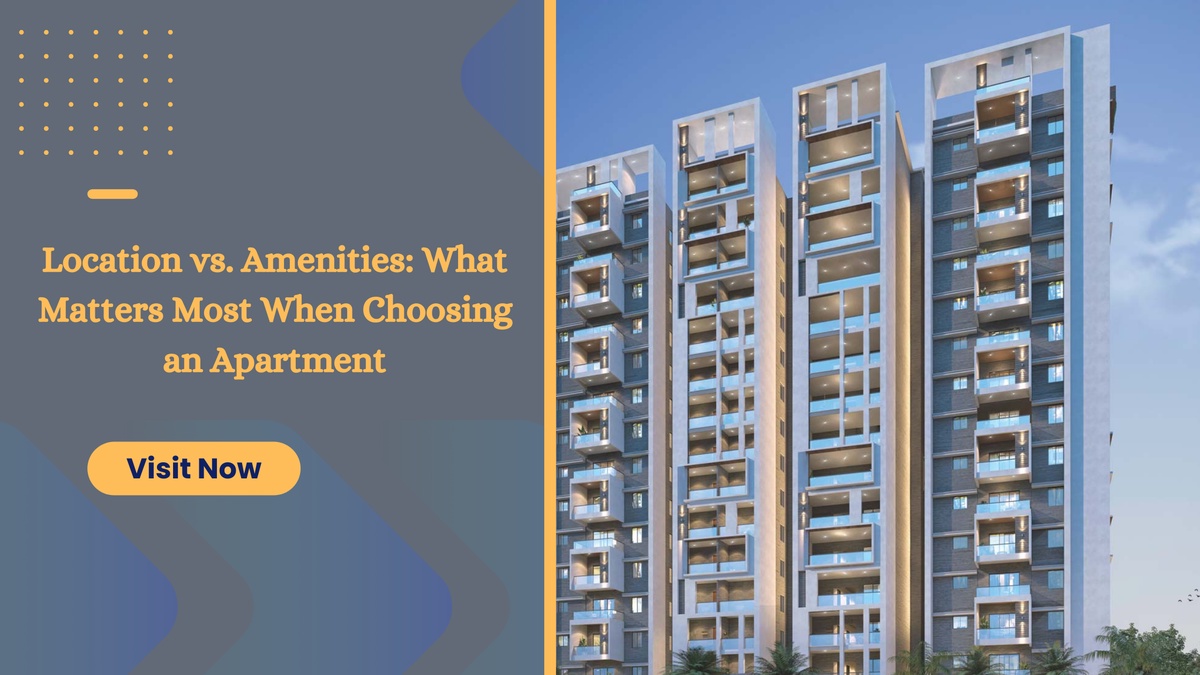 Location vs. Amenities: What Matters Most When Choosing an Apartment