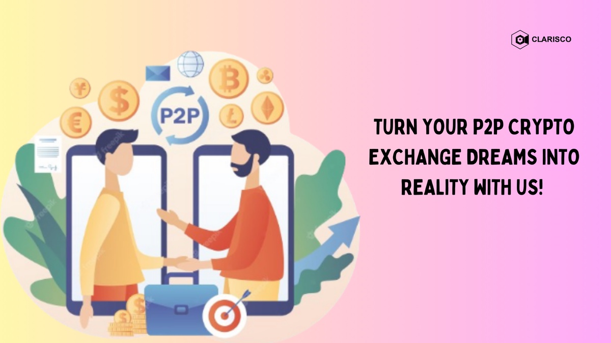 Turn Your P2P Crypto Exchange Dreams into Reality with Us!