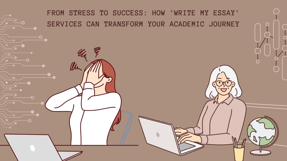 From Stress to Success: How 'Write My Essay' Services Can Transform Your Academic Journey