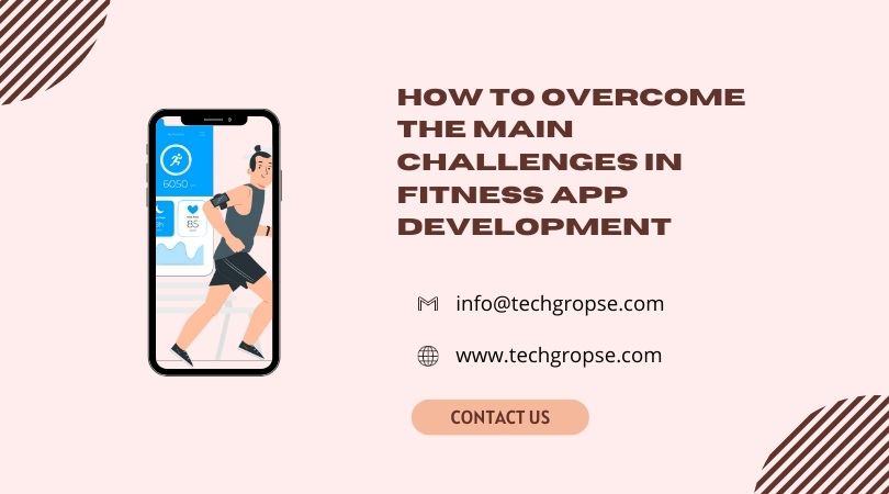How To Overcome The Main Challenges In Fitness App Development