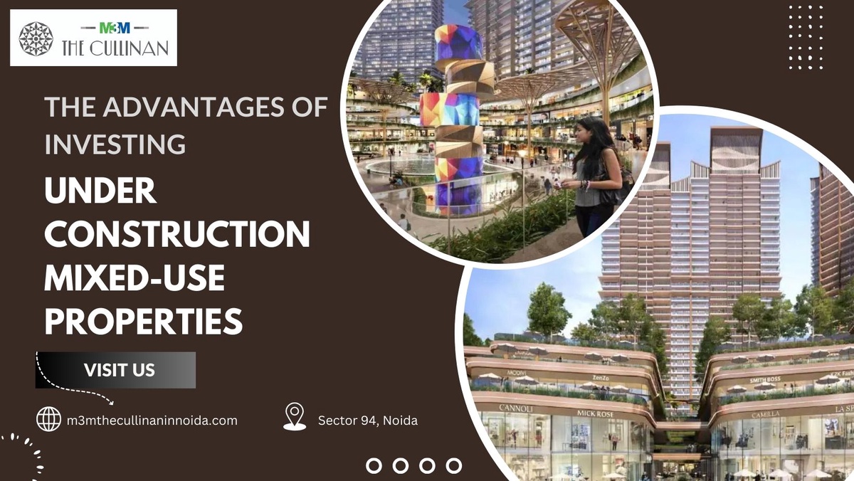 Advantages of Investing in Under Construction Mixed-Use Properties
