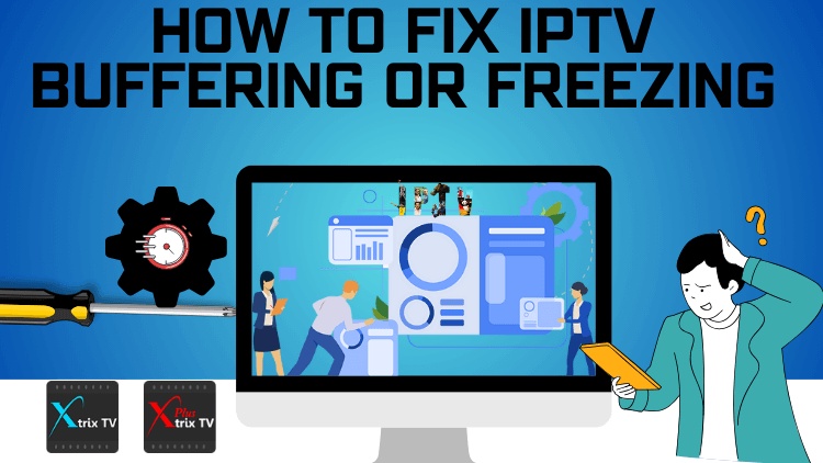 Can I Fix IPTV Buffering or Freezing?