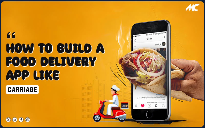 How to Build a Food Delivery App like Carriage