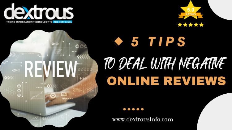 5 Tips To Deal With Negative Online Reviews