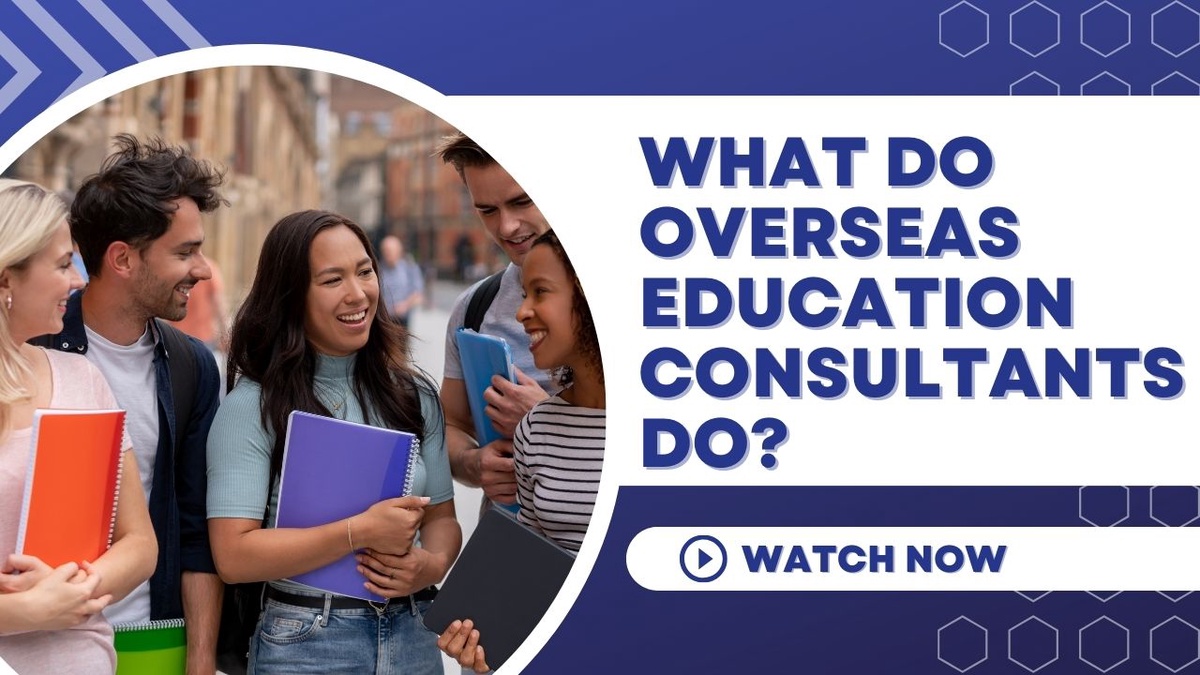 What Do Overseas Education Consultants Do?