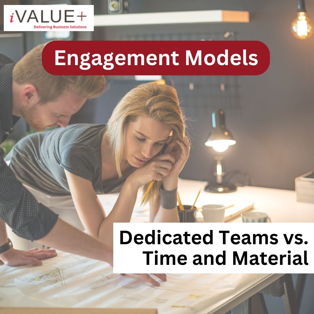 Exploring Different Engagement Models: Dedicated Teams vs. Time and Material