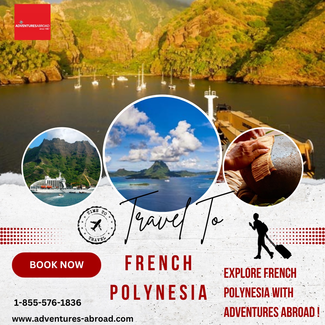 Explore French Polynesia Like Never Before with Our Small Group Tour !