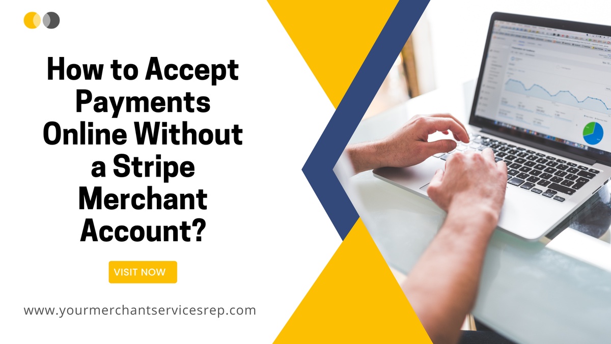How to Accept Payments Online Without a Stripe Merchant Account