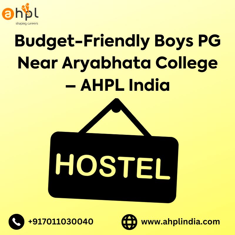 Budget-Friendly Boys PG Near Aryabhata College – AHPL India