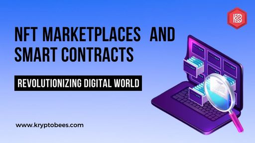 NFT Marketplaces and Smart Contracts: Revolutionizing the Digital Art World
