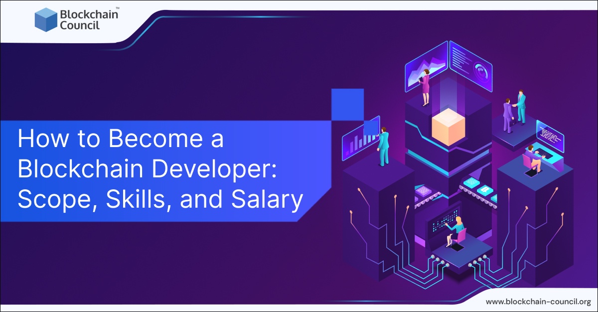 How to Become a Blockchain Developer: Scope, Skills, and Salary