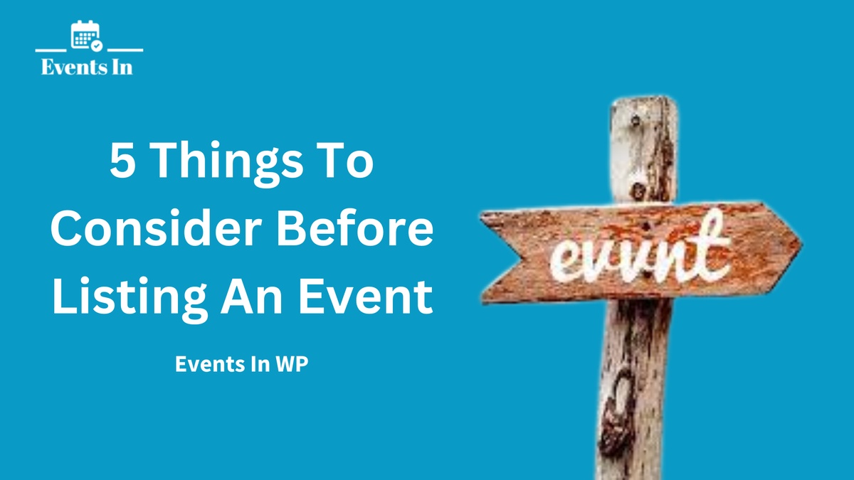 5 Things To Consider Before Listing An Event