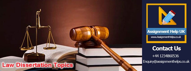 The best law dissertation topics for every college and university student