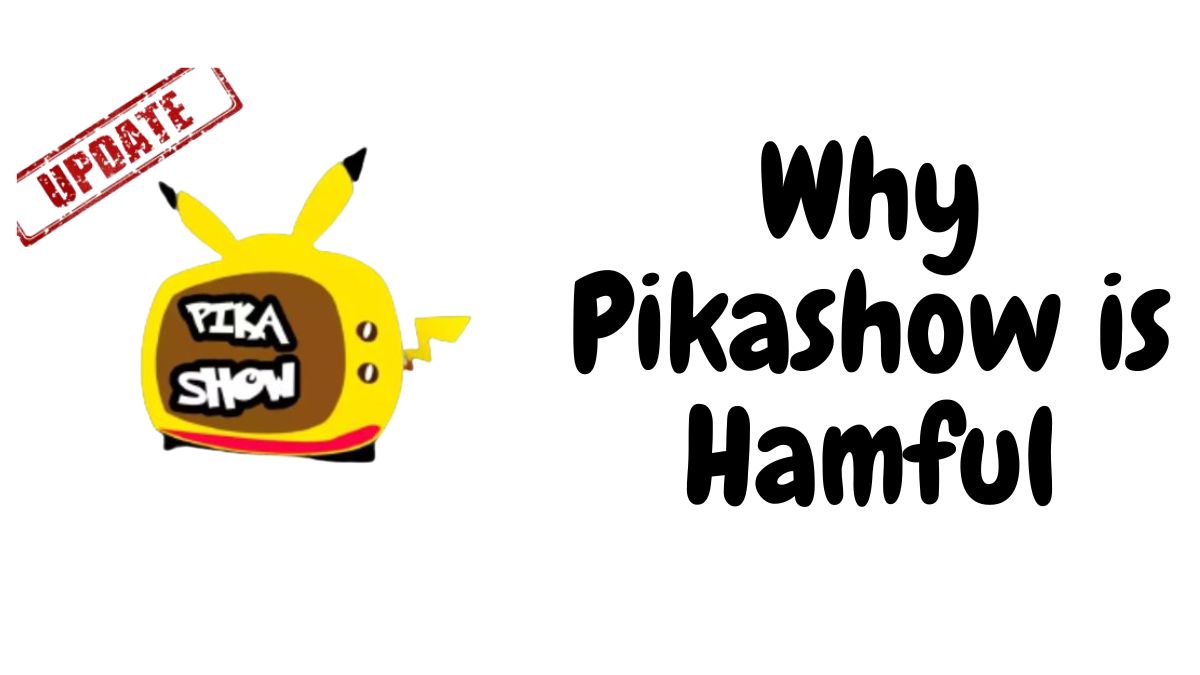 Why Pikashow is Harmful?