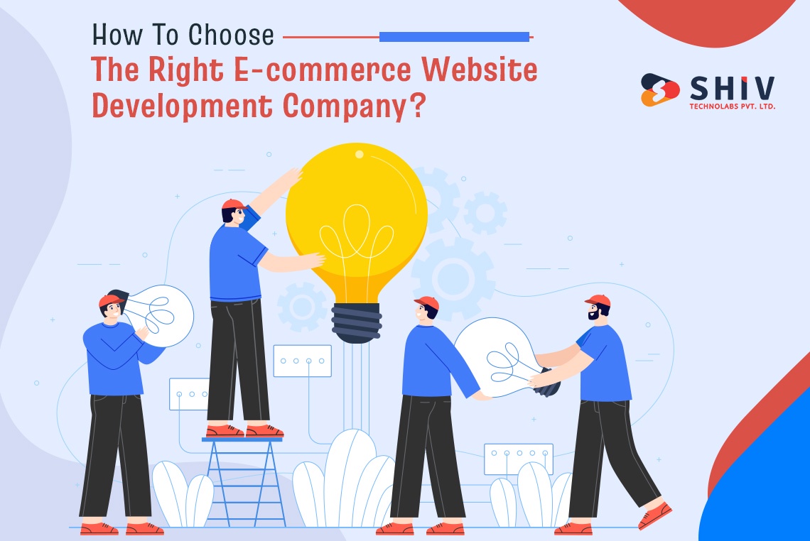 How To Choose The Right E-commerce Website Development Company?