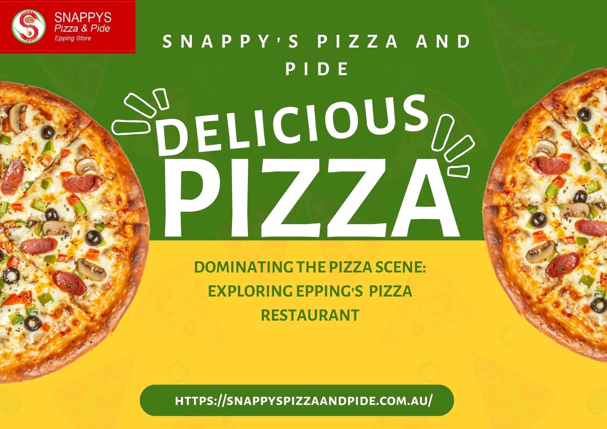 Dominating the Pizza Scene: Exploring Epping's Pizza Restaurant