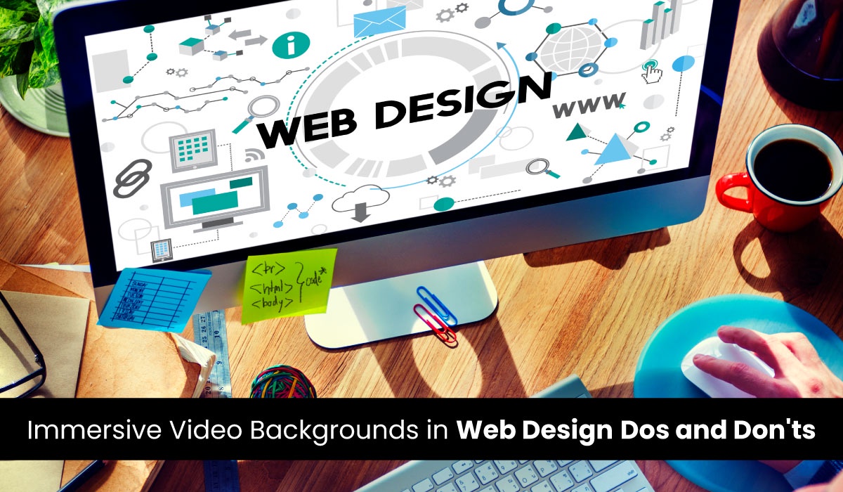 Immersive Video Backgrounds in Web Design: Dos and Don'ts