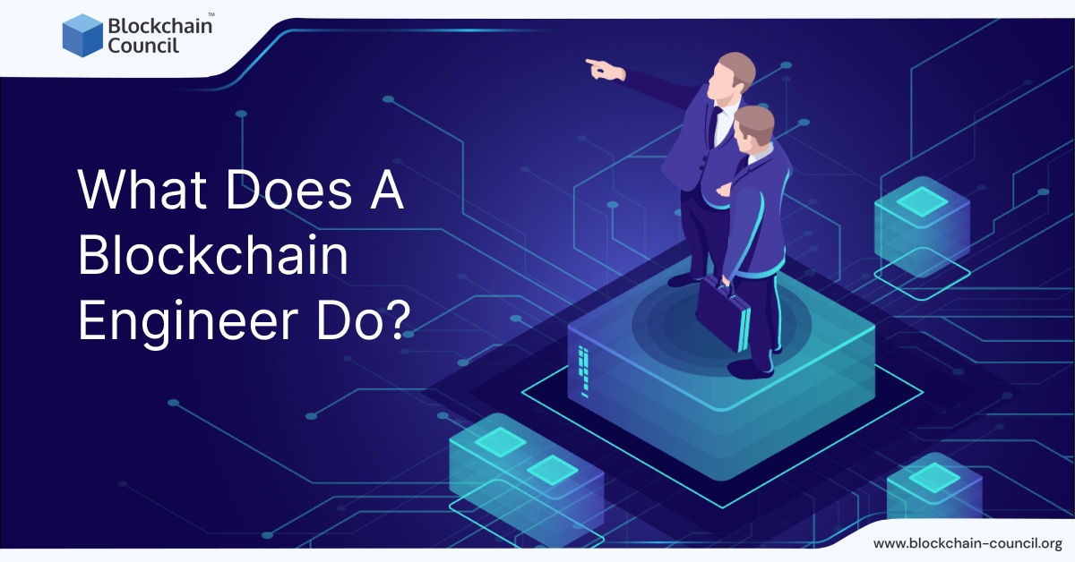 What Does A Blockchain Engineer Do?