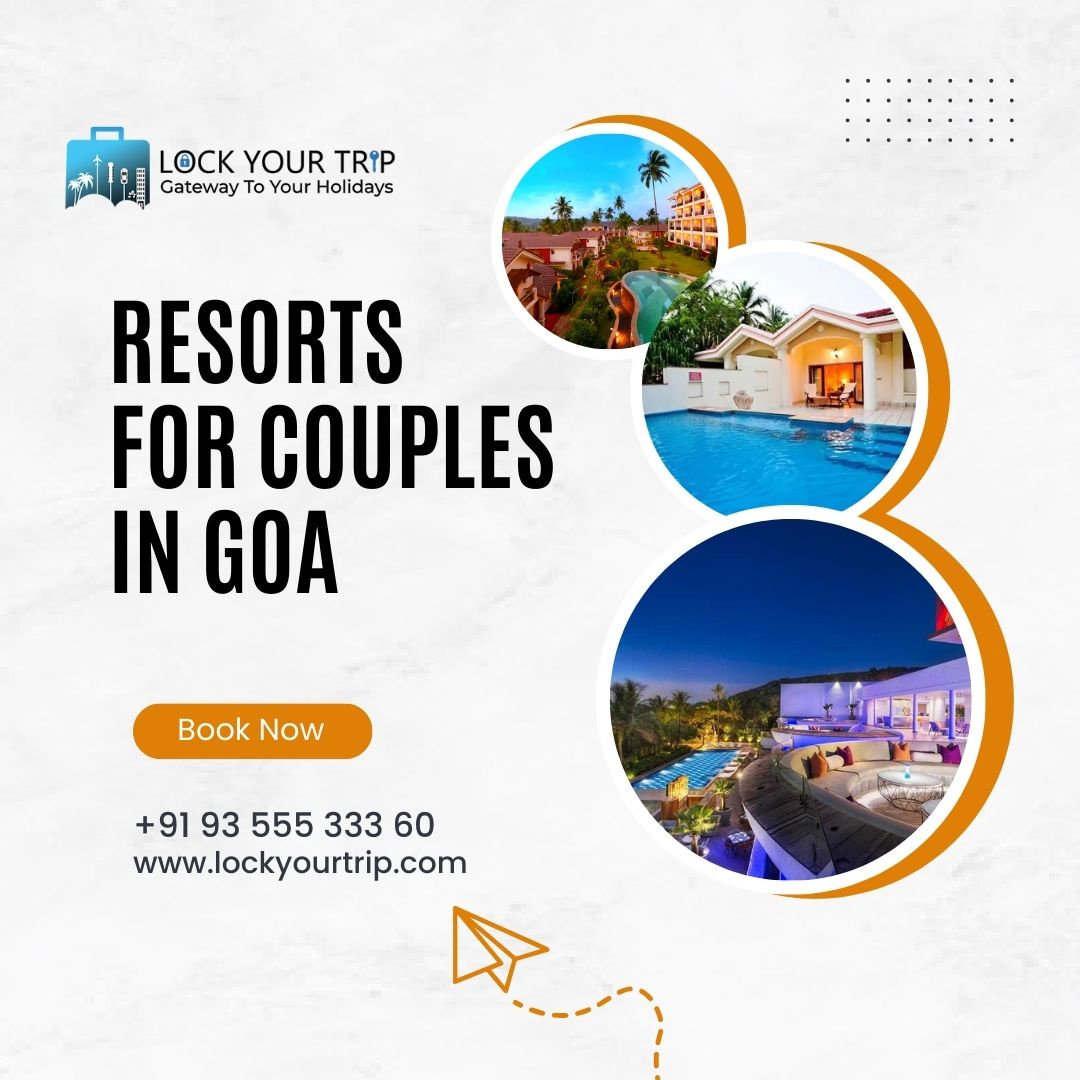 Explore the Best Resorts for Couples in Goa | Lock Your Trip