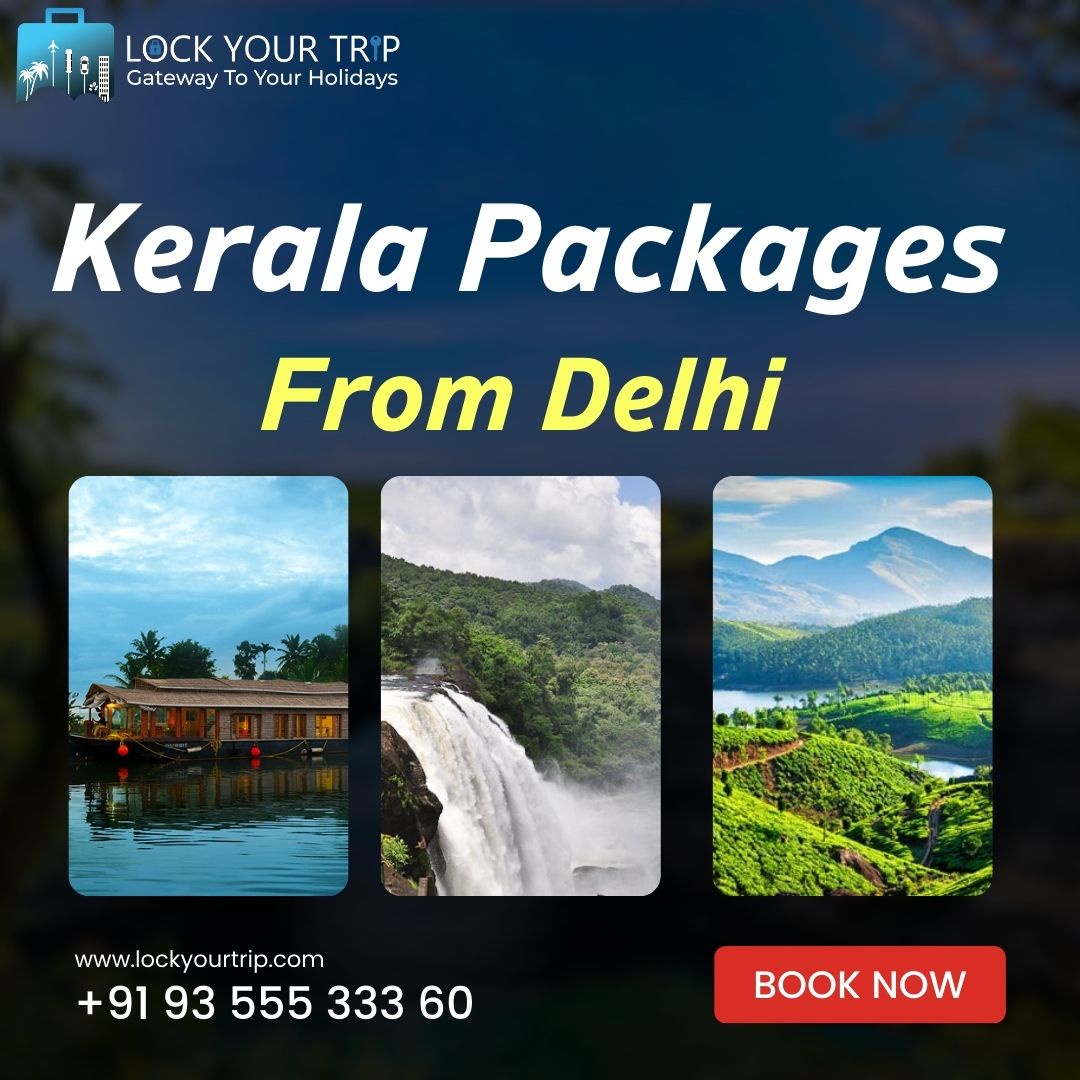 Unlock the Magic of Kerala: Unforgettable Kerala Packages from Delhi