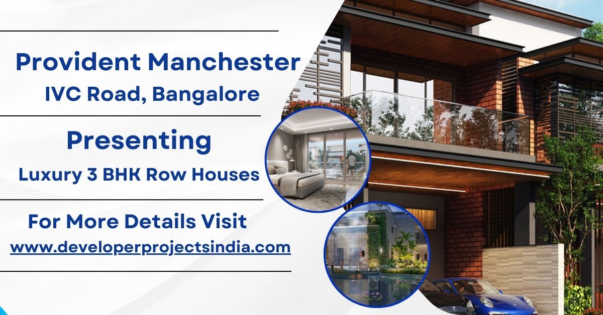 Provident Manchester - Where Elegance Meets Space in Bangalore's IVC Road