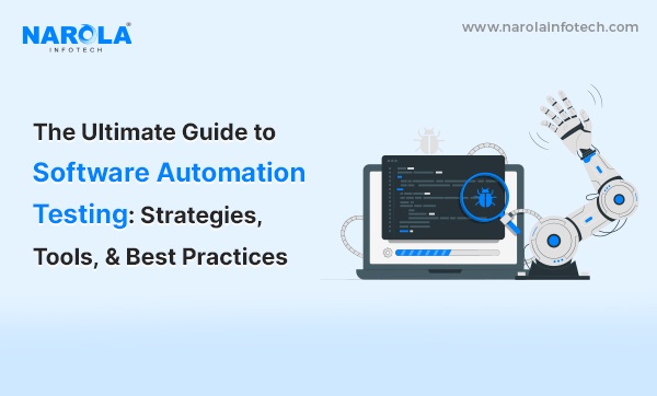 The Ultimate Guide to Software Automation Testing: Strategies, Tools, & Best Practices