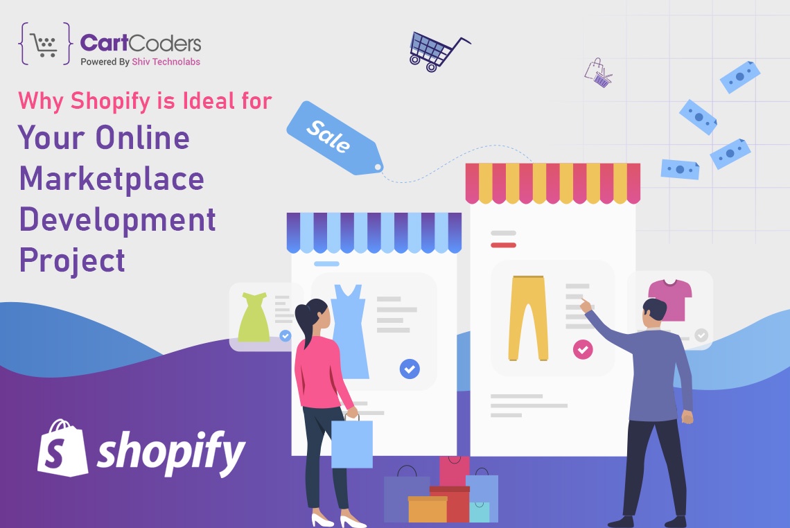 Why Shopify is Ideal for Your Online Marketplace Development Project