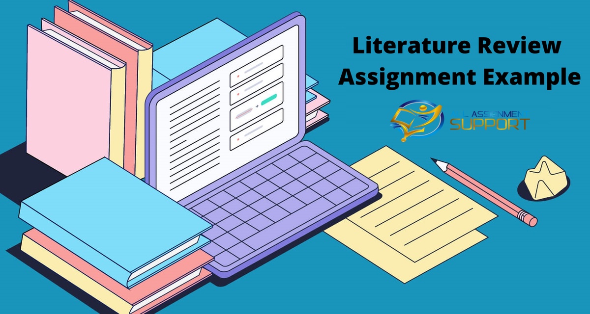 Unveiling the Art of Literature Review: An Assignment Example