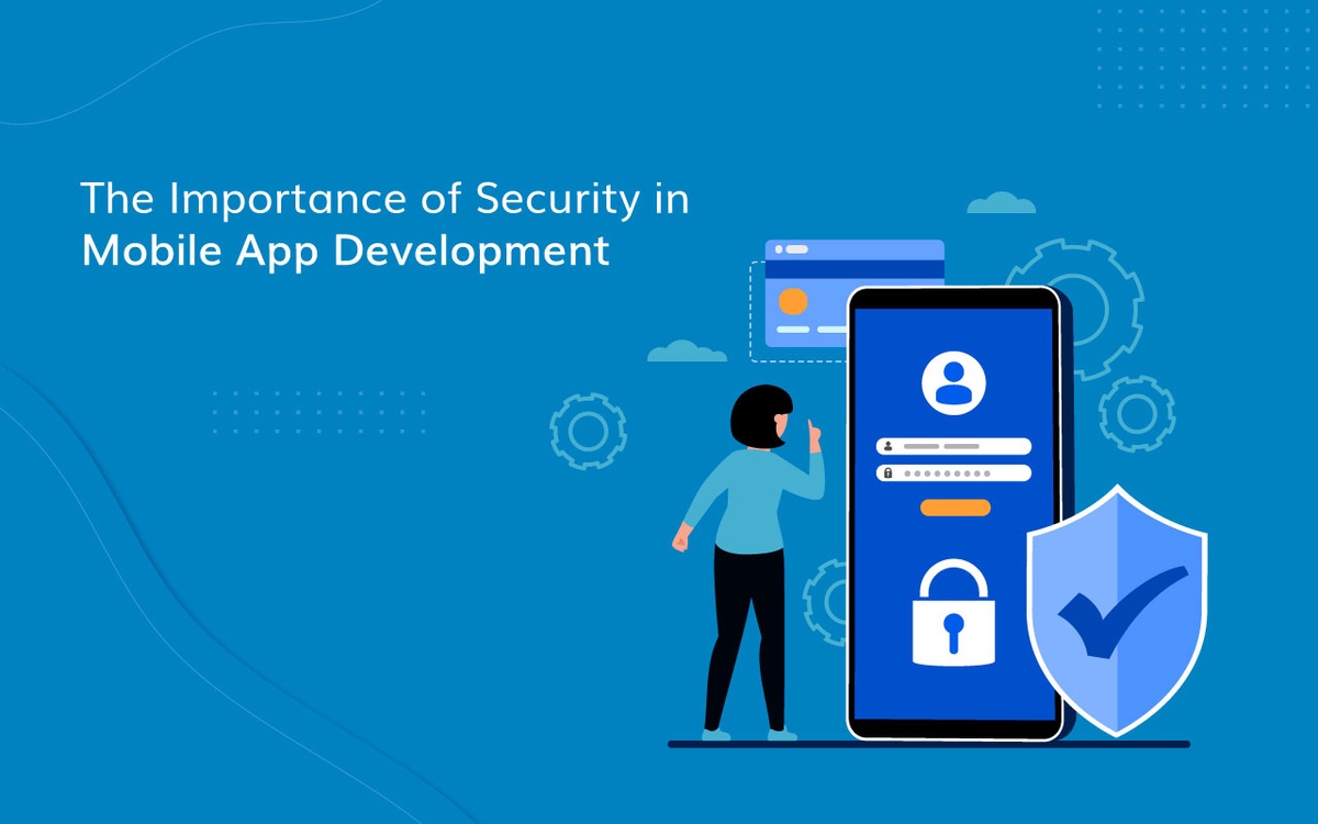 The importance of security in mobile app development