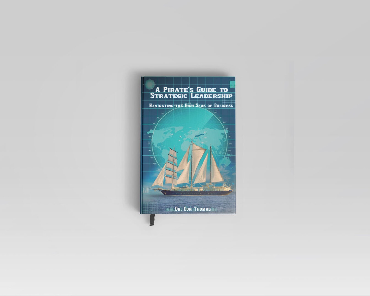 Don Thomas announces the release of his book, ‘A PIRATES GUIDE TO STRATEGIC LEADERSHIP – A Treasure Trove of Leadership Insights from the Golden Age of Piracy’
