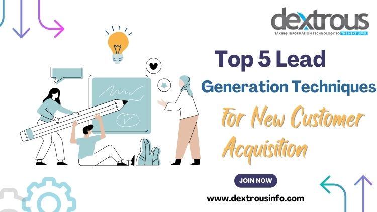 Top 5 Lead Generation Techniques for New Customer Acquisition