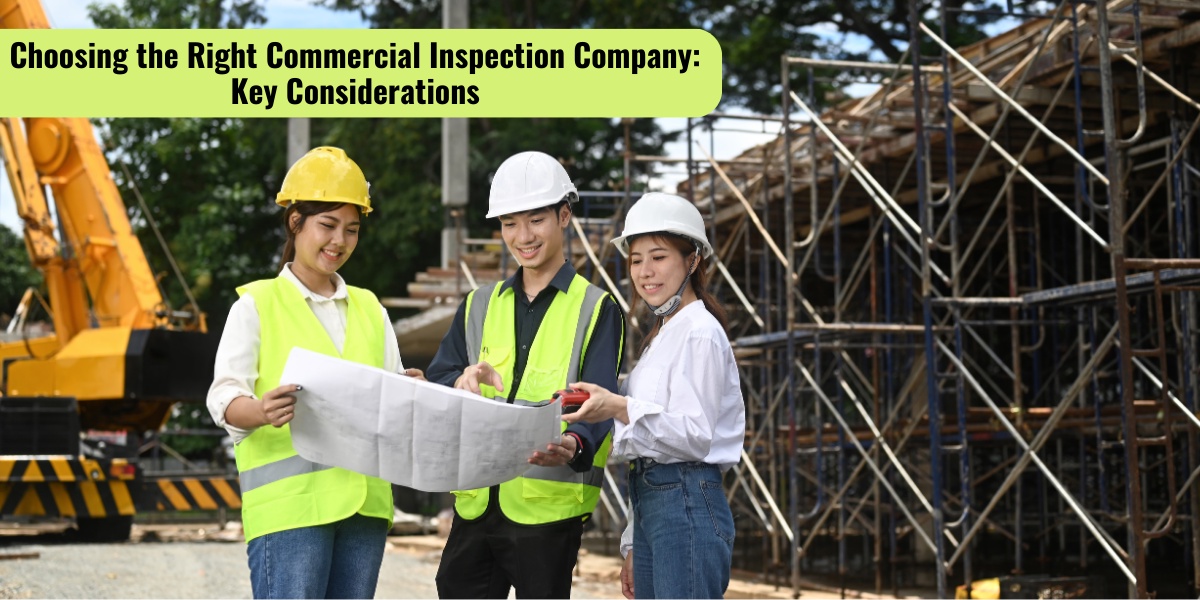 Choosing the Right Commercial Inspection Company: Key Considerations