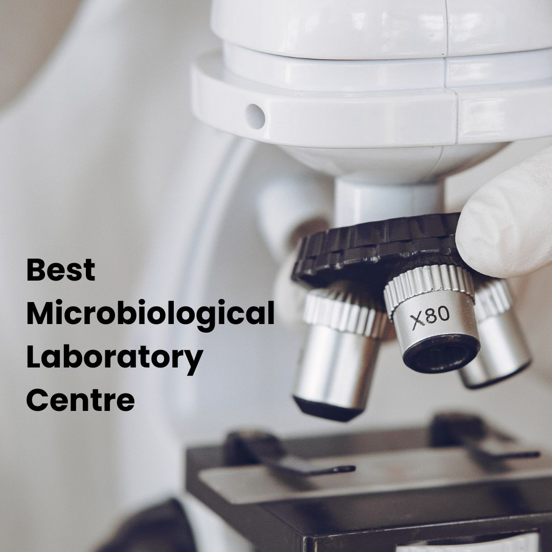 The Top Advantages of Choosing the Best Microbiological Laboratory Centre