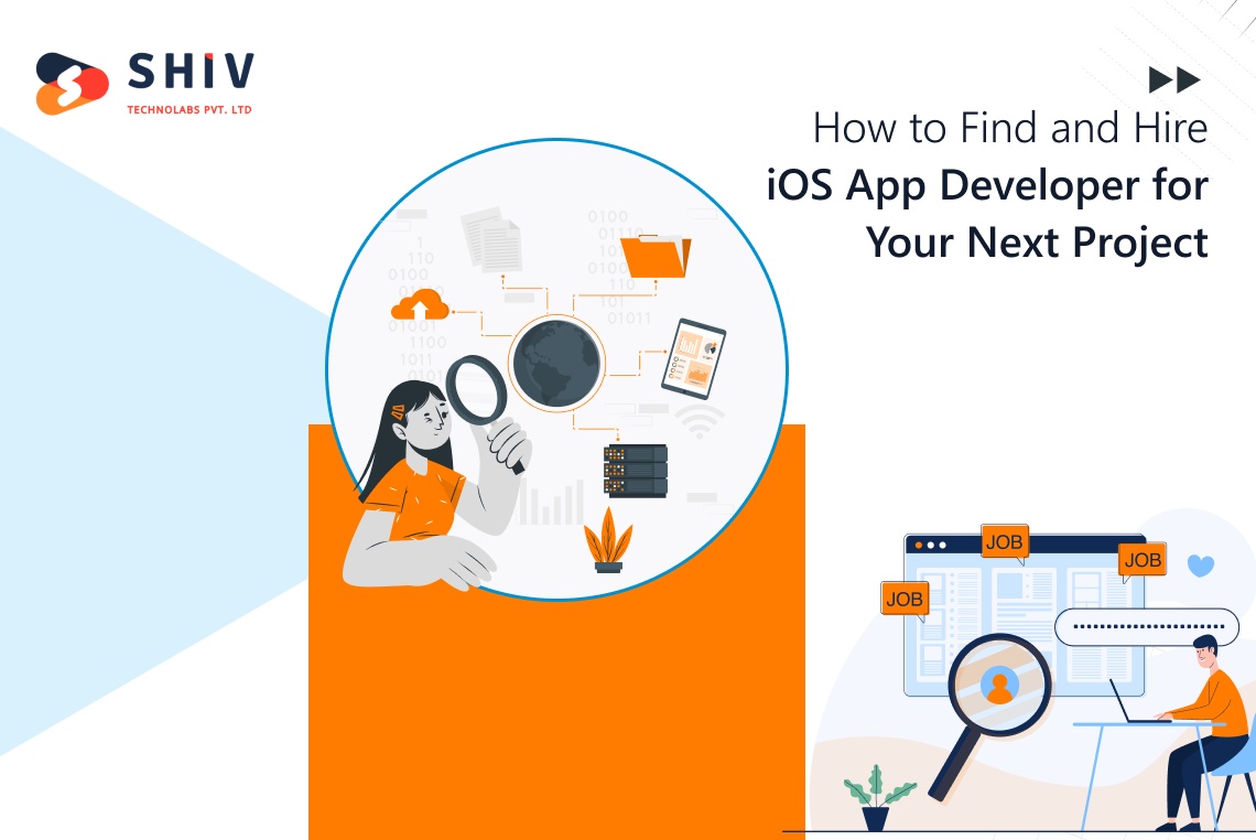 Know How to Find and Hire iOS App Developer for Your Next Project
