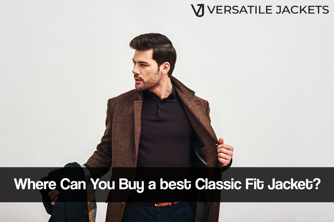 Where Can You Buy a best Classic Fit Jacket?