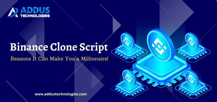 Why the Binance Clone Script Could Lead You to Millionaire Status!