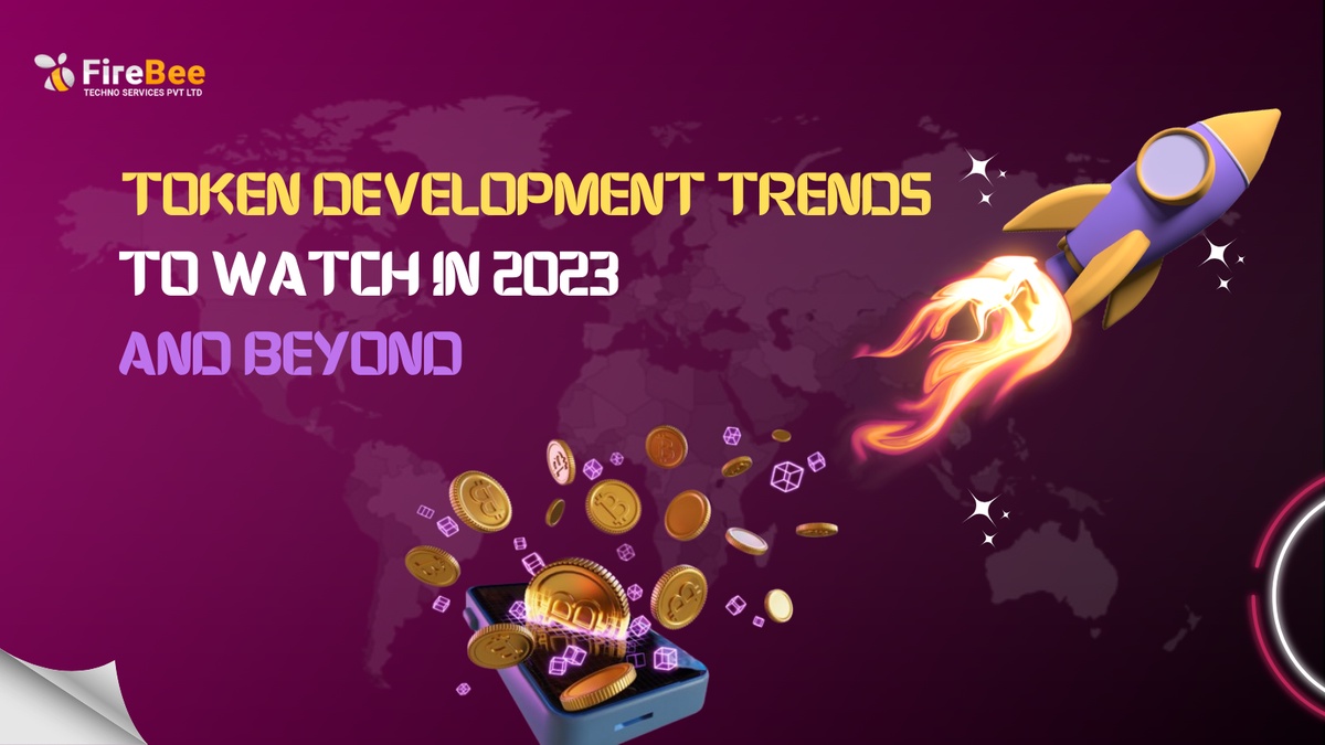 Token Development Trends to Watch in 2023 and Beyond