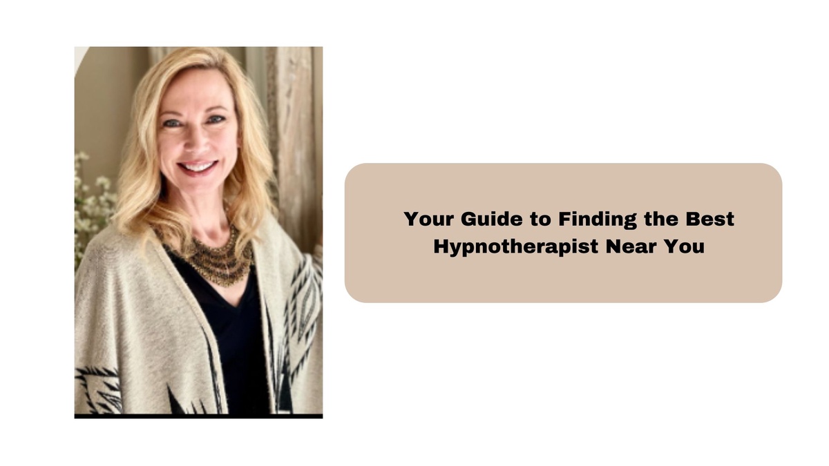 Your Guide to Finding the Best Hypnotherapist Near You