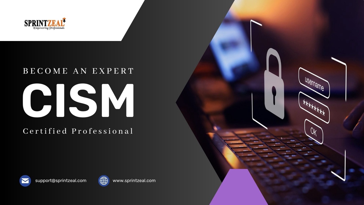 CISM Certification: Your Key to Cybersecurity Leadership