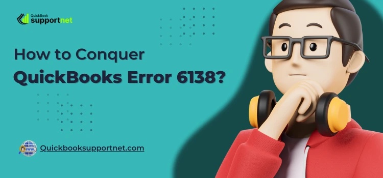 5 Simple Methods To Fix QuickBooks Error 6138