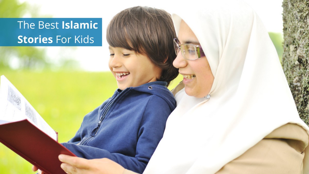 The Best Islamic Stories For Kids