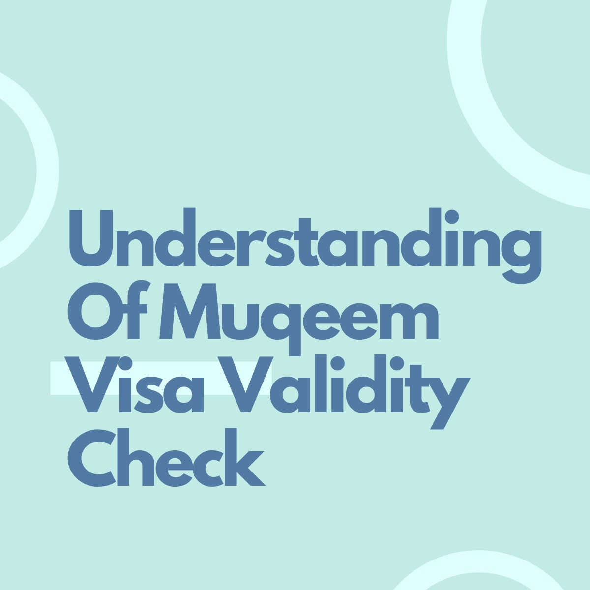 Information You Need to Know About Muqeem Visa Validity Check