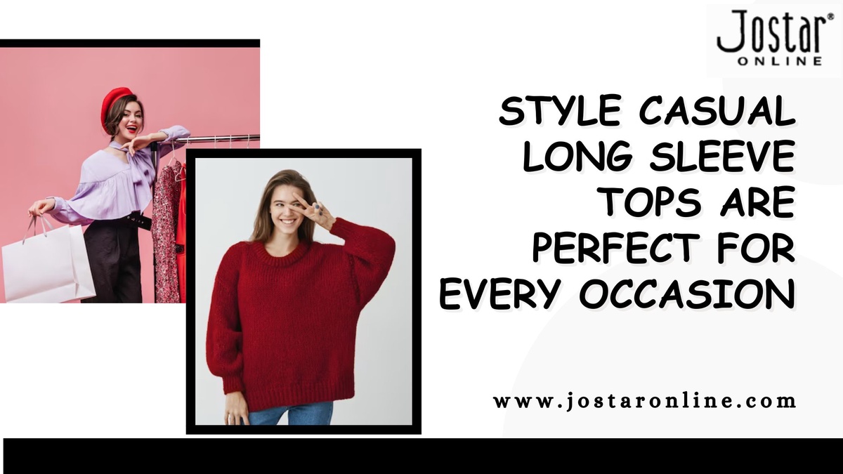 Style Casual Long Sleeve Tops are perfect for Every Occasion