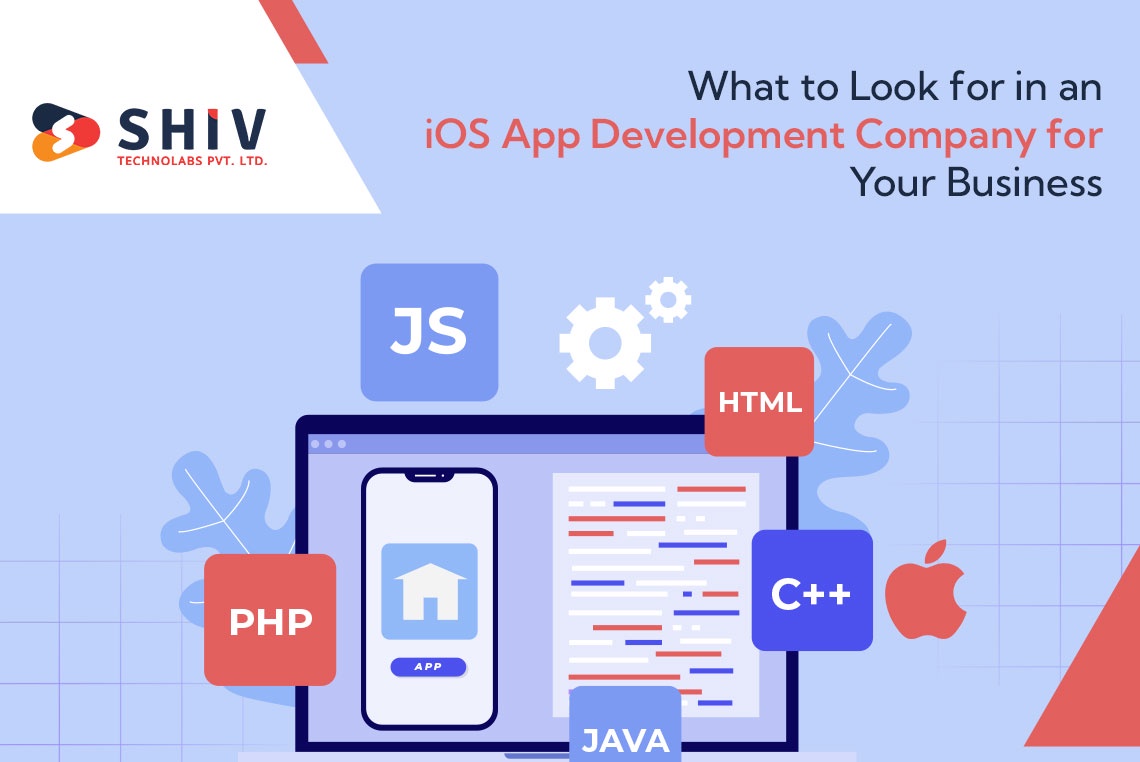 What to Look for in an iOS App Development Company for Your Business