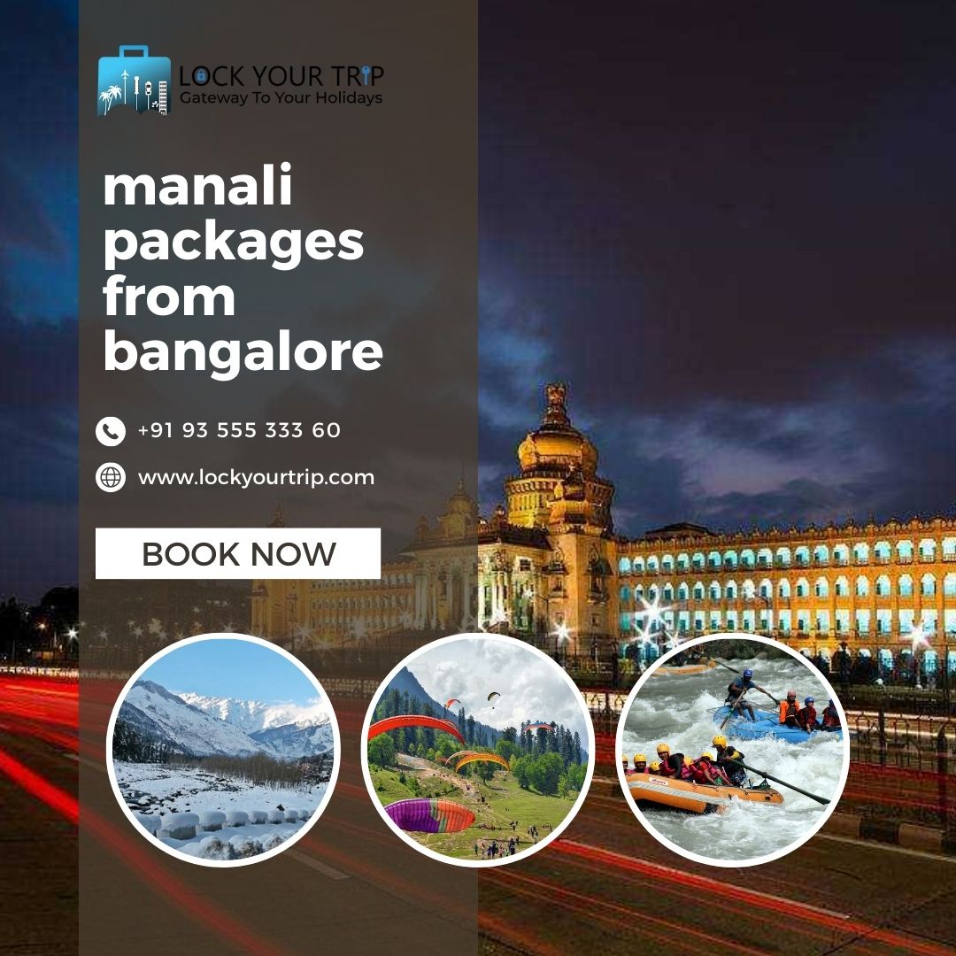 Explore the Enchanting Manali with Bangalore to Manali Packages