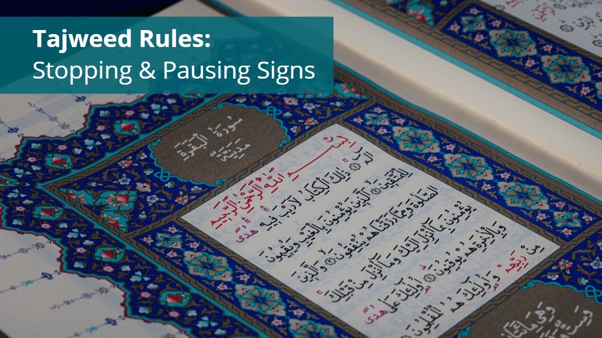 Tajweed Rules: Stopping & Pausing Signs In The Quran