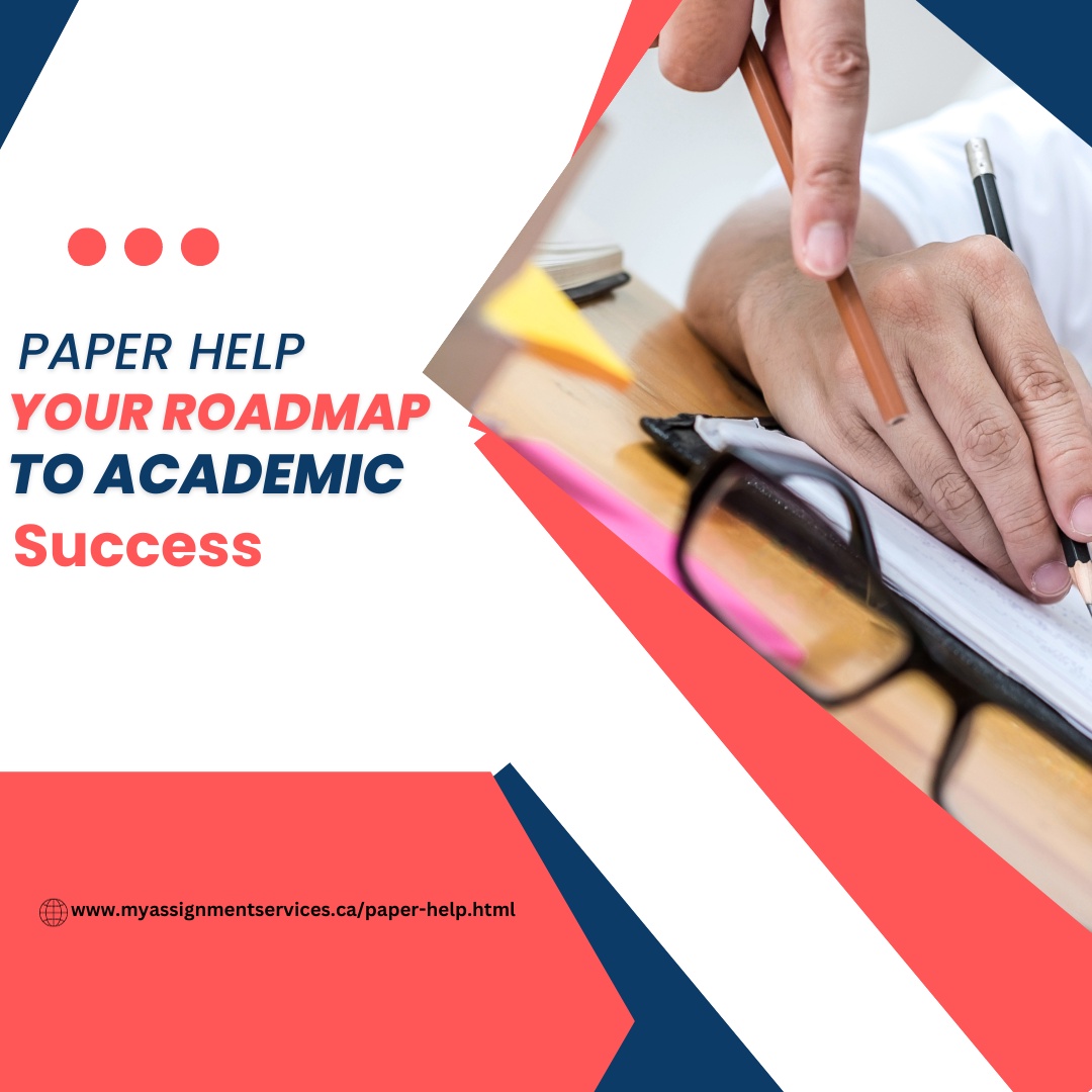Paper Help-Your Roadmap To Academic Success