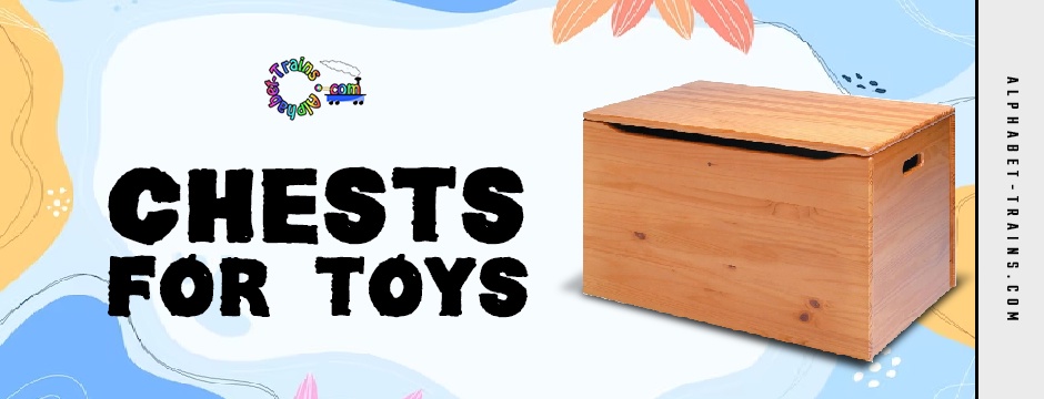Organizing Playtime: Chests for Toys, Alphabet Adventures, and Train Tales