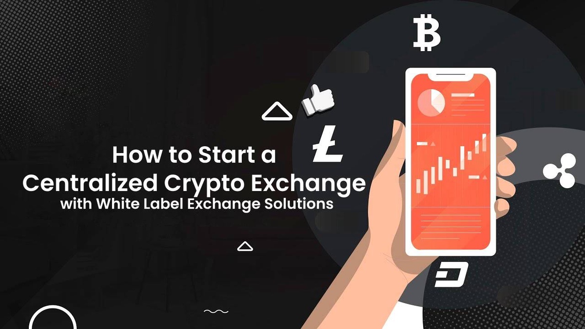 How to Start a Centralized Crypto Exchange with White Label Exchange Solutions
