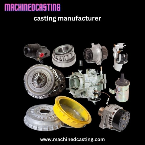 Mastering the Art of Casting Manufacturer: A Comprehensive Guide